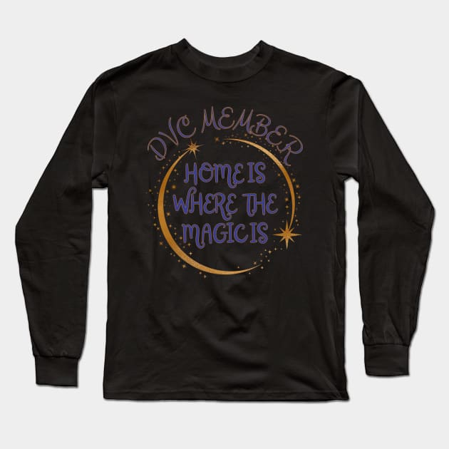 DVC Member - Home is where the magic is Long Sleeve T-Shirt by PicklePrintables